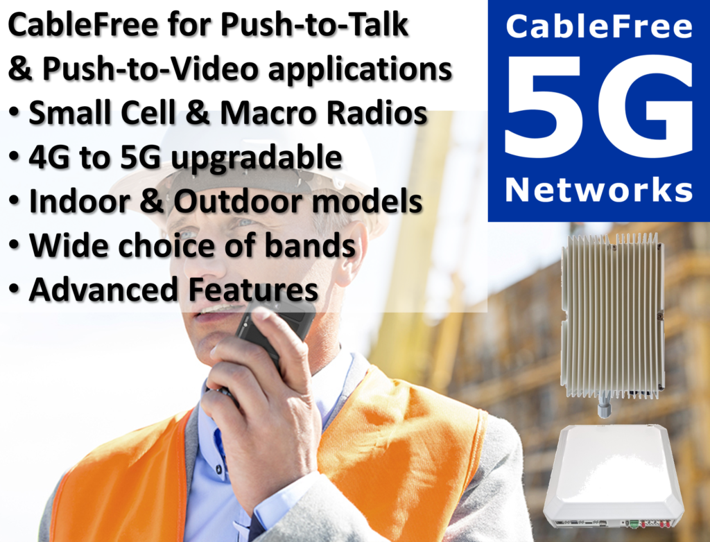 CableFree 4G and 5G Small Cell used Push-to-Talk (PTT) and Push-to-Video (PTV) Applications