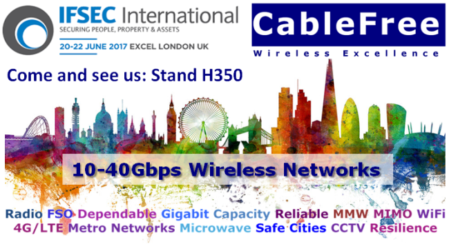 CableFree IFSEC2017 Invitation London ExCeL