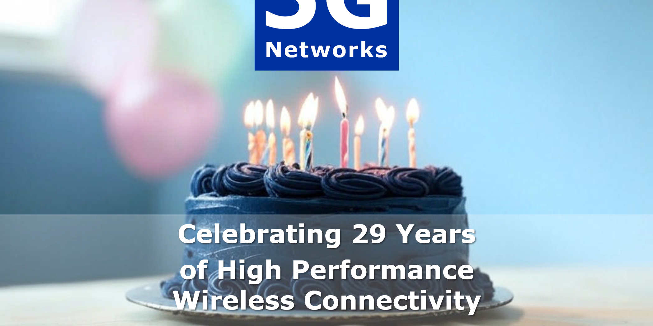 CableFree celebrates 29 years of Wireless Excellence